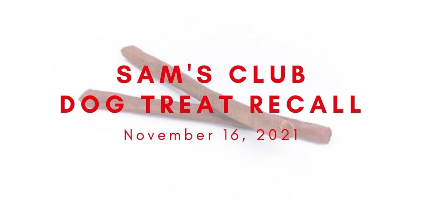 Sam's Club Dog Treat Recall 2021